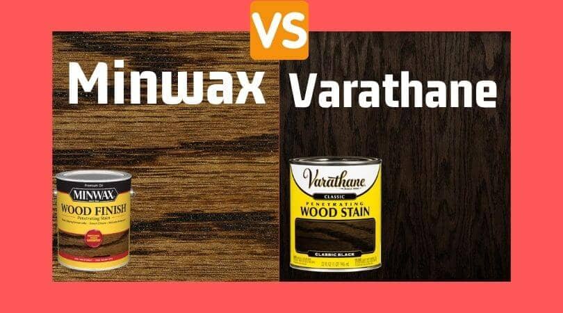 Minwax vs Varathane