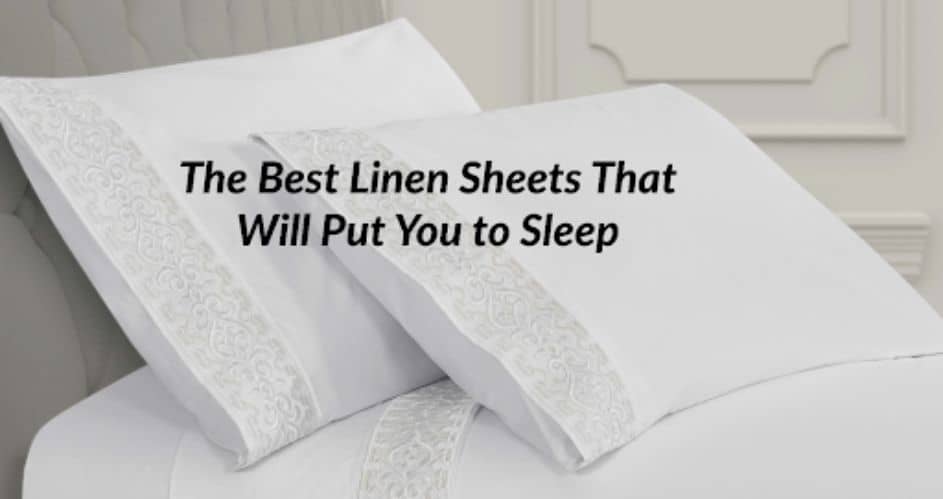 Best Linen Sheets That Will Put You to Sleep In 2023
